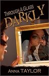 Through a Glass Darkly Through a Glass Darkly