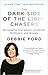 The Dark Side of the Light Chasers by Debbie Ford