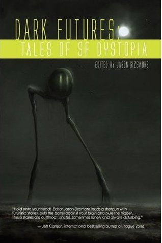 Dark Futures: Tales of Dystopia SF