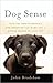 Dog Sense: How the New Scie...