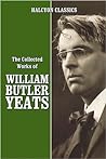 The Collected Works of William Butler Yeats