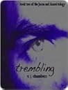 Trembling by V.J. Chambers Trembling by V.J. Chambers