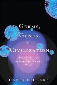 Germs, Genes, & Civilization: How Epidemics Shaped Who We Are Today (Ft Press Science Series)