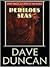 Perilous Seas by Dave Duncan Perilous Seas by Dave Duncan