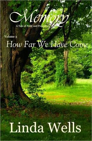 Memory: Volume 3, How Far We Have Come: A Tale Of Pride And Prejudice (Kindle Edition)