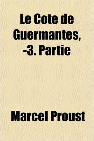 Le Côté de Guermantes, 3. Partie
