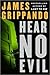 Hear No Evil by James Grippando