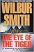 The Eye of the Tiger by Wilbur Smith