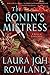 The Ronin's Mistress by Laura Joh Rowland