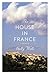 The House in France: A Memoir