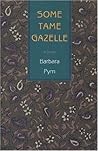 Some Tame Gazelle by Barbara Pym Some Tame Gazelle by Barbara Pym