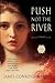 Push Not the River (Anna Maria Berezowska Book 1)