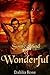 Some Kind Of Wonderful by Dahlia Rose Some Kind Of Wonderful by Dahlia Rose