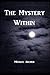 The Mystery Within by Michael Archer