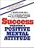 Success Through a Positive Mental Attitude