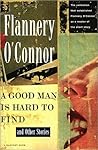 A Good Man is Hard to Find and Other Stories by Flannery O'Connor