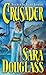 Crusader by Sara Douglass Crusader by Sara Douglass