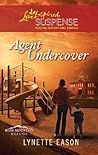 Agent Undercover by Lynette Eason
