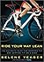 Ride Your Way Lean: The Ultimate Plan for Burning Fat and Getting Fit on a Bike