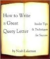 How to Write a Great Query Letter: Insider Tips & Techniques for Success How to Write a Great Query Letter: Insider Tips & Techniques for Success