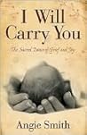 Book cover for I Will Carry You: The Sacred Dance of Grief and Joy