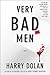 Very Bad Men by Harry Dolan