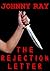 The Rejection Letter by Johnny Ray