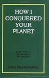 Book cover for How I Conquered Your Planet