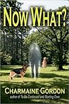 Now What? by Charmaine Gordon