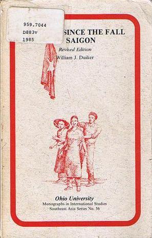 Vietnam Since The Fall Of Saigon (Ohio University Monographs in International Studies, Southeast Asia Series No. 56) (Revised Edition)