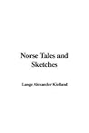 Norse Tales and Sketches