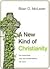 A New Kind of Christianity: Ten Questions That Are Transforming the Faith