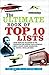 The Ultimate Book of Top Ten Lists: A Mind-Boggling Collection of Fun, Fascinating and Bizarre Facts on Movies, Music, Sports, Crime, Celebrities, History, Trivia and More