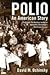 Polio by David M. Oshinsky