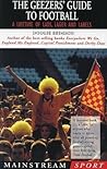 Geezer's Guide to Football by Dougie Brimson
