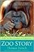 Zoo Story: Life in the Gard...