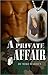 A Private Affair ( 1st Book of a Trilogy)