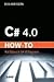 C# 4.0 How-To by Ben Watson
