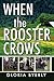 When the Rooster Crows