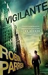 Vigilante by Robin Parrish Vigilante by Robin Parrish
