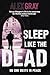 Sleep Like The Dead