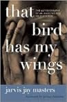 That Bird Has My Wings: The Autobiography of an Innocent Man on Death Row Book cover for That Bird Has My Wings: The Autobiography of an Innocent Man on Death Row