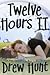 Twelve Hours II