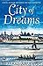 City of Dreams: A Novel of ...