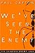 We've Seen The Enemy by Paul Dayton