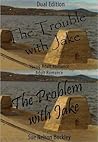 Dual Version - The Trouble with Jake & The Problem with Jake