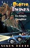 Blotto, Twinks and the Ex-King's Daughter by Simon Brett