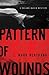Pattern of Wounds by J. Mark Bertrand