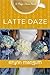 Latte Daze by Erynn  Mangum