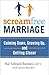 ScreamFree Marriage by Hal Edward Runkel